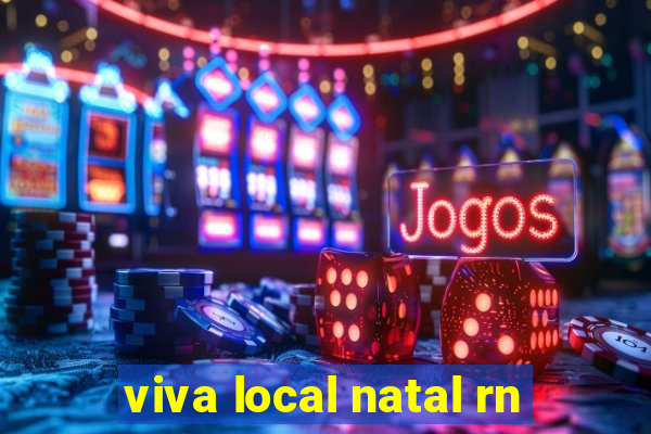 viva local natal rn